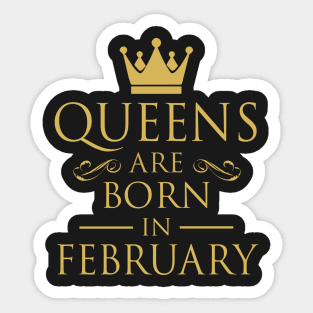 WOMEN BIRTHDAY QUEENS ARE BORN IN FEBRUARY Sticker